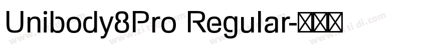 Unibody8Pro Regular字体转换